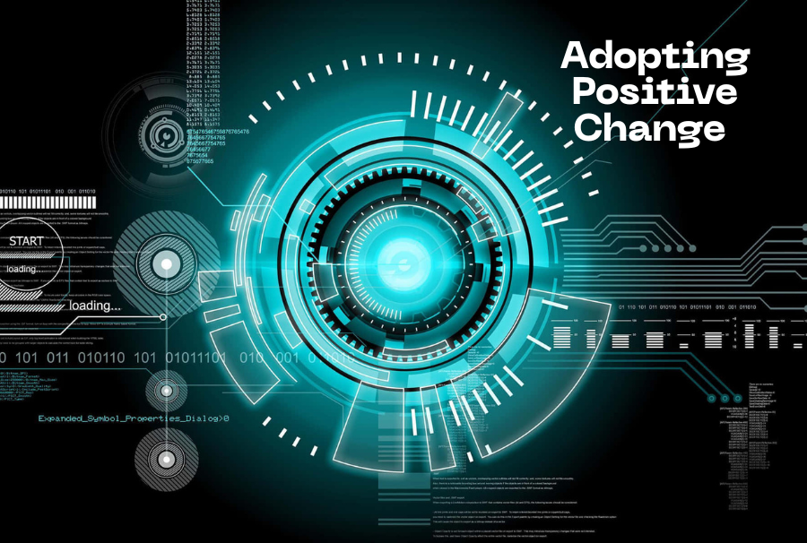 Adopting Positive Change Through Technology