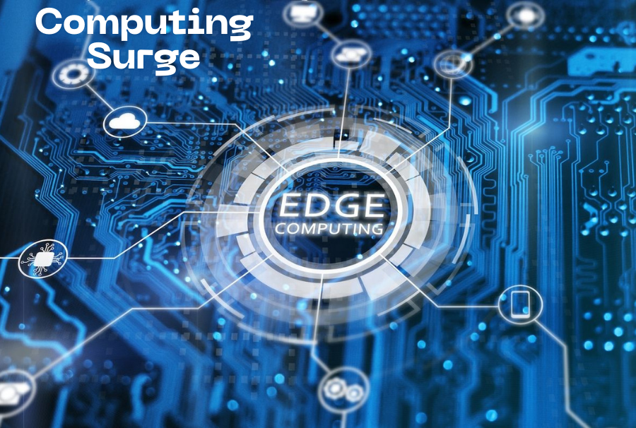 The Edge Computing Surge